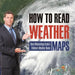 How to Read Weather Maps Basic Meteorology Grade 5 Children's Weather Books