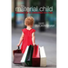 Material Child: Growing Up in Consumer Culture