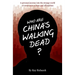 Who Are China's Walking Dead?: A personal journey into the strange world of communist culture and officialdom