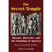 The Secret Temple: Masons, Mysteries, and the Founding of America