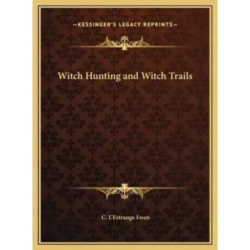 Witch Hunting and Witch Trails