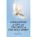 Challenges of Life and the Fruit of the Holy Spirit