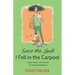 Save Me, God! I Fell in the Carpool: Help, Hope, and Humor for Drowning Moms