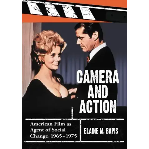 Camera and Action: American Film as Agent of Social Change, 1965-1975