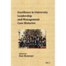 Excellence in University Leadership and Management: Case Histories