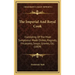 The Imperial And Royal Cook: Consisting Of The Most Sumptuous Made Dishes, Ragouts, Fricassees, Soups, Gravies, Etc. (1809)