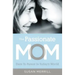 The Passionate Mom: Dare to Parent in Today's World