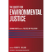 The Quest for Environmental Justice: Human Rights and the Politics of Pollution