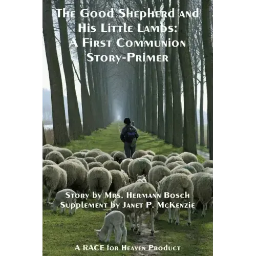 The Good Shepherd and His Little Lambs Study Edition: A First Communion Story-Primer
