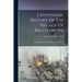 Centennial History Of The Village Of Ballston Spa: Including The Towns Of Ballston And Milton