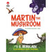 Martin the Mushroom