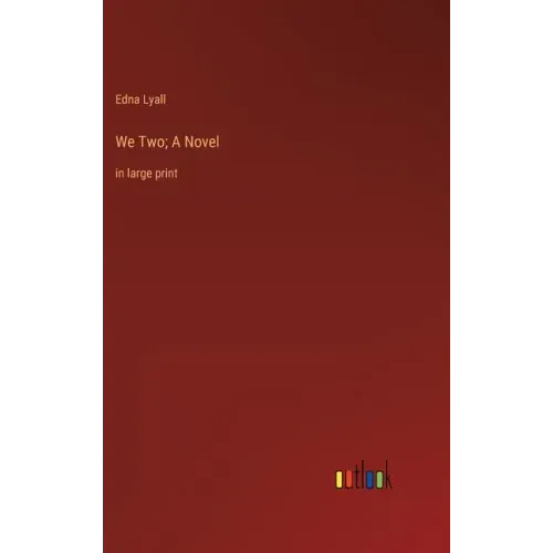 We Two; A Novel: in large print