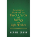 Learning to Work with the Tarot Cards and Energy as a Light Worker