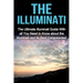 The Illuminati: The Ultimate Illuminati Guide With All You Need to Know About the Illuminati and Its Best Conspiracies!