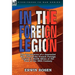 In the Foreign Legion: The Experiences of a Journalist Who Joined the French Foreign Legion in North Africa at the Turn of the 20th Century