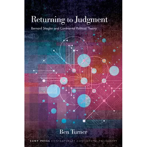 Returning to Judgment: Bernard Stiegler and Continental Political Theory