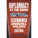 Diplomacy at the Brink: Eisenhower, Churchill, and Eden in the Cold War