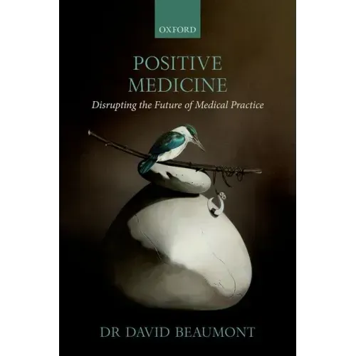 Positive Medicine: Disrupting the Future of Medical Practice