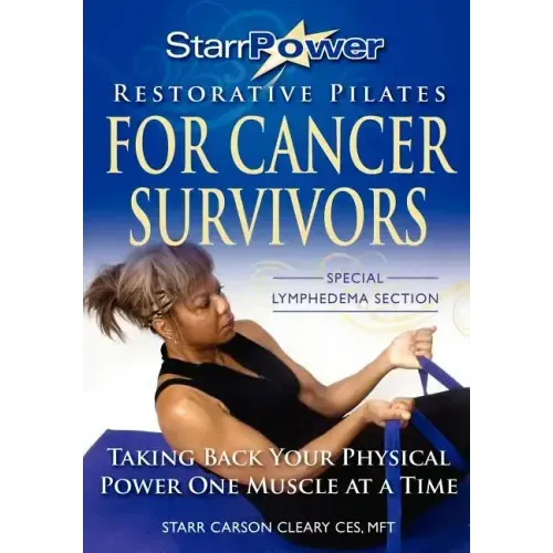 StarrPower Restorative Pilates for Cancer Survivors: Taking Back Your Physical Power One Muscle At A Time!