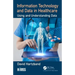 Information Technology and Data in Healthcare: Using and Understanding Data