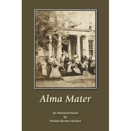 Alma Mater: An Historical Novel