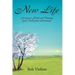 New Life: Lessons in Faith and Courage from Transplant Recipients