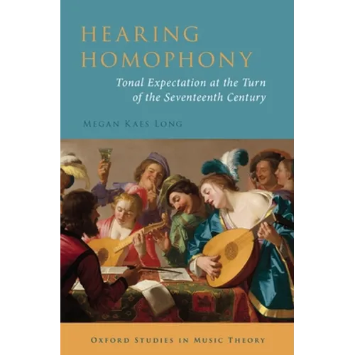 Hearing Homophony: Tonal Expectation at the Turn of the Seventeenth Century