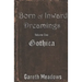 Born of Inward Dreamings: Volume One: Gothica