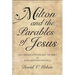 Milton and the Parables of Jesus: Self-Representation and the Bible in John Milton's Writings
