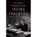 Produced by Irving Thalberg: Theory of Studio-Era Filmmaking