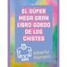 El Super Mega Gran Libro Gordo de los chistes