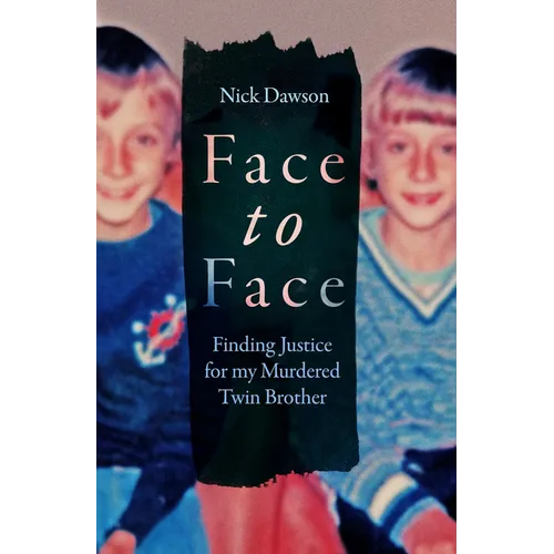 Face to Face: Finding Justice for My Murdered Twin Brother