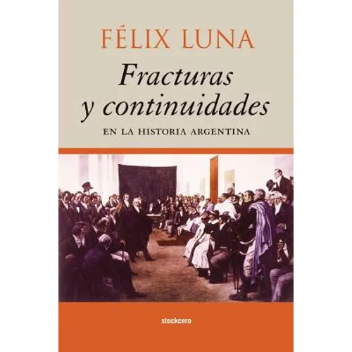 Fracturas y Continuidades en la Historia Argentina