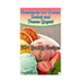Homemade Ice-Cream, Sorbet and Frozen Yogurt: 30+ Yummy Recipes: (Homemade Ice Cream Recipes, Homemade Ice Cream Book)