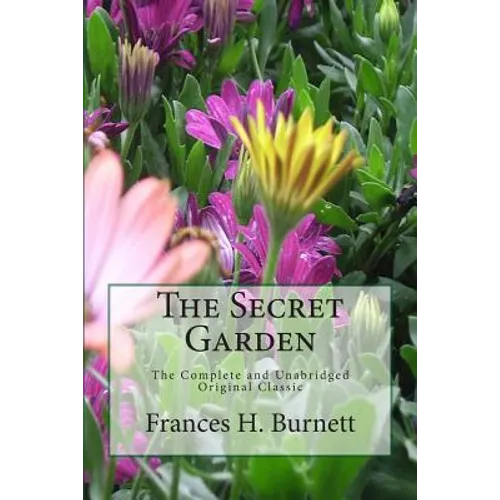 The Secret Garden The Unabridged Original Classic Edition