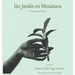 Un Jardín en Miniatura