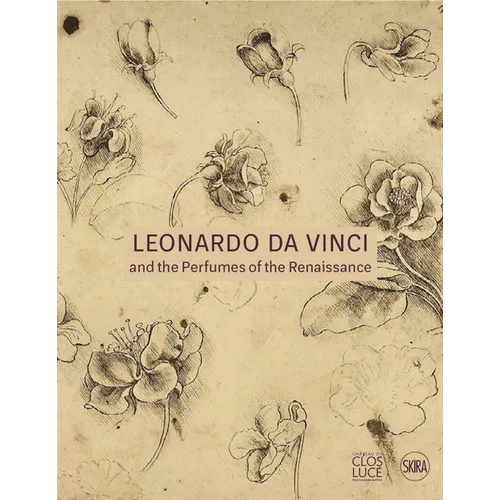 Leonardo Da Vinci and the Perfumes of the Renaissance