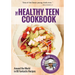The Healthy Teen Cookbook: Around the World in 50 Fantastic Recipes (Teen Girl Gift)