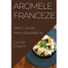 Aromele Franceze: Delicii Culinare Pentru Bucătăria Ta