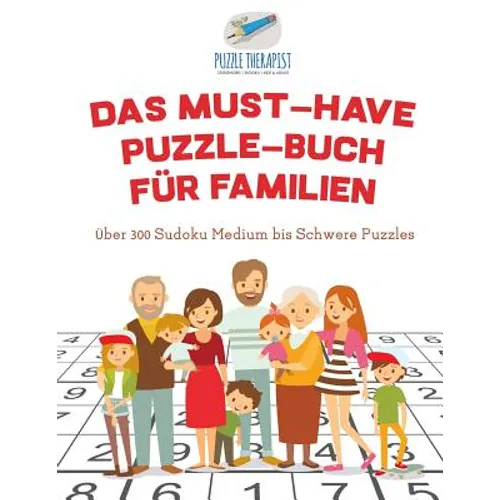 Das Must-Have Puzzle-Buch für Familien Über 300 Sudoku Medium bis Schwere Puzzles