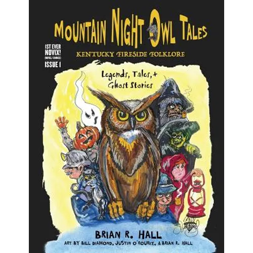 Mountain Night Owl Tales: Kentucky Fireside Folklore: Legends, Tales, & Ghost Stories