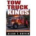 Tow Truck Kings: Secrets of the Towing & Recovery Business