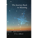 The Journey Back to Meaning