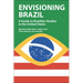 Envisioning Brazil: A Guide to Brazilian Studies in the United States
