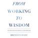 From Working To Wisdom: The Adventures And Dreams Of Older Americans
