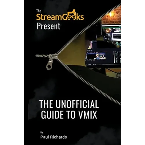 The Unofficial Guide to vMix: Professional Live Video Production Software Overview