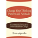 Change Your Thinking Pattern and Attitude: Your Personal Guide to Positive Behavior Change
