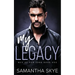 My Legacy: An Enemies to Lovers Mafia Romance