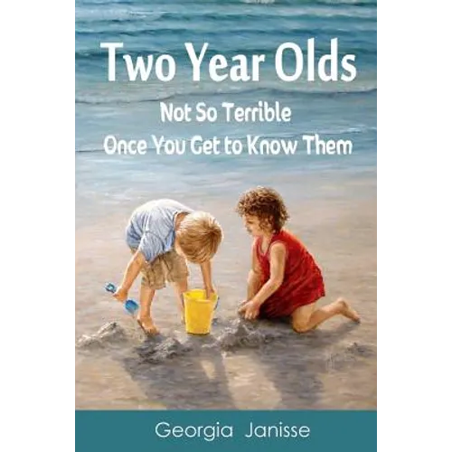 Two Year Olds - Not SoTerrible Once You Get to Know Them