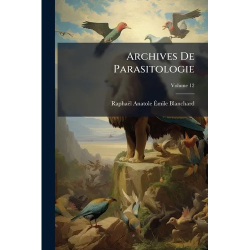 Archives De Parasitologie; Volume 12